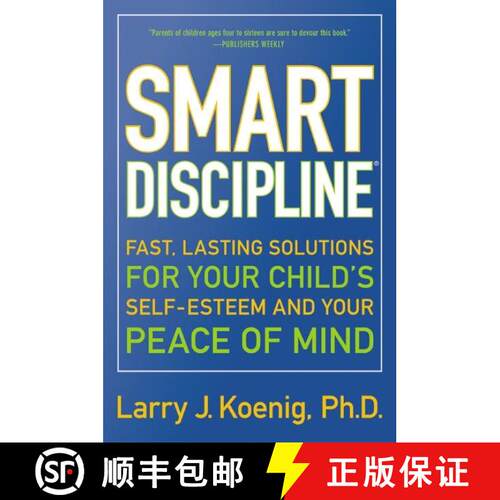【3-4周达】Smart Discipline(R): Fast, Lasting Solutions for Your Child's Self-Esteem and Your Peace o... [9780060936662]