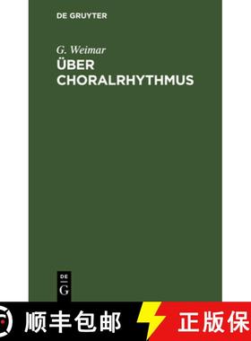 预订 Über Choralrhythmus : Eine Betrachtung unserer Melodieen von der metrischen Seite mit dem Versu... [9783112373736]