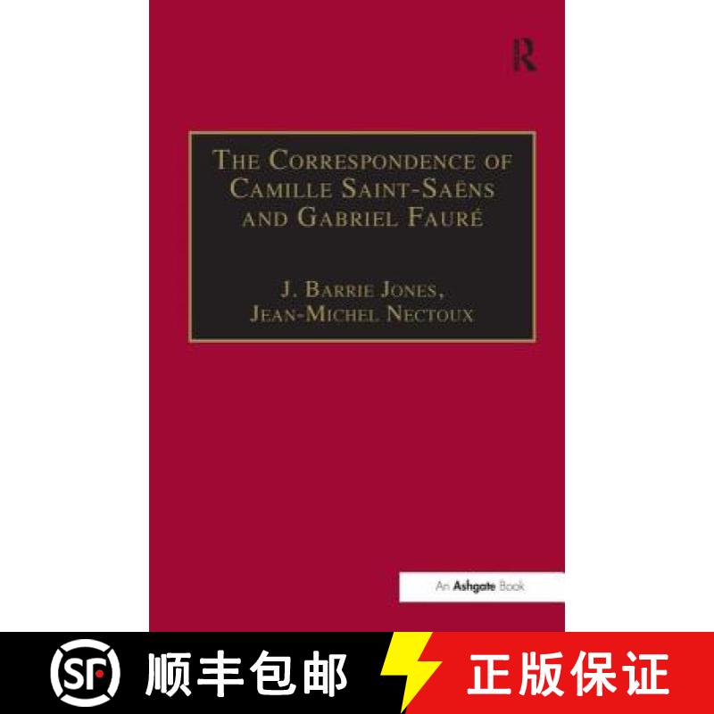 【3-4周达】The Correspondence of Camille Saint-Saëns and Gabriel Fauré: Sixty Years of Friendship [9780754632801]