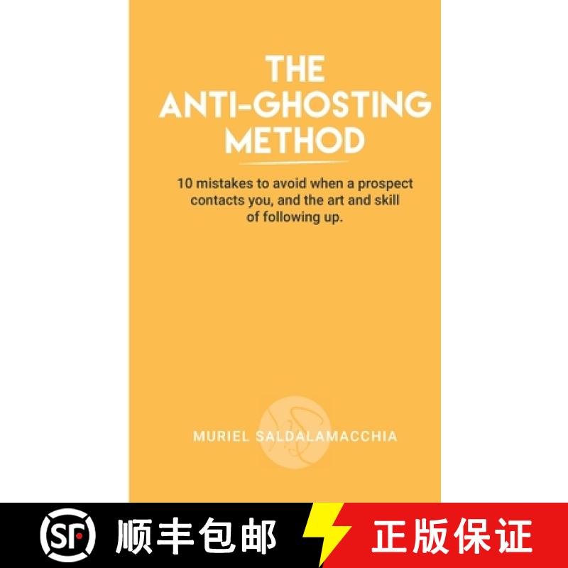 【2-3周达】The Anti-Ghosting Method: 10 mistakes to avoid making when a prospect contacts you [9782957286515]