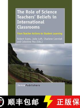 预订 The Role of Science Teachers' Beliefs in International Classrooms: From Teacher Actions to Stude... [9789462095564]