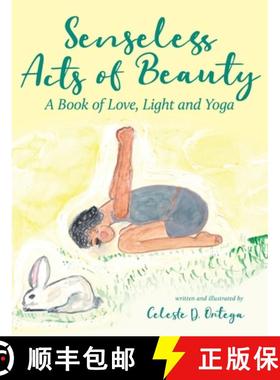 【3-4周达】Senseless Acts of Beauty: A Book of Love, Light and Yoga [9798886793208]