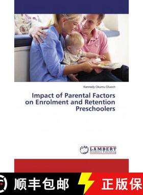 预订 Impact of Parental Factors on Enrolment and Retention Preschoolers [9783659752759]