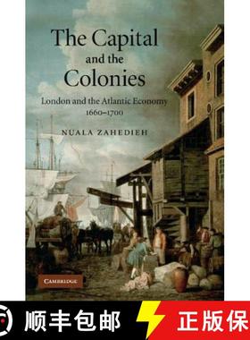 【3-4周达】The Capital and the Colonies: London and the Atlantic Economy 1660 1700 [9781107406353]