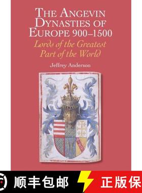 【3-4周达】The Angevin Dynasties of Europe 900-1500: Lords of the Greatest Part of the World [9780719829253]