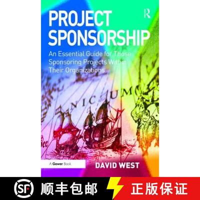 【3-4周达】Project Sponsorship: An Essential Guide for Those Sponsoring Projects Within Their Organiz... [9781138469884]