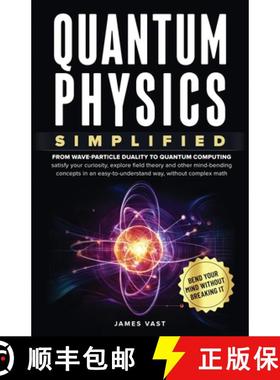 【3-4周达】Quantum Physics Simplified: From wave-particle duality to quantum computing; satisfy your ... [9781069329806]