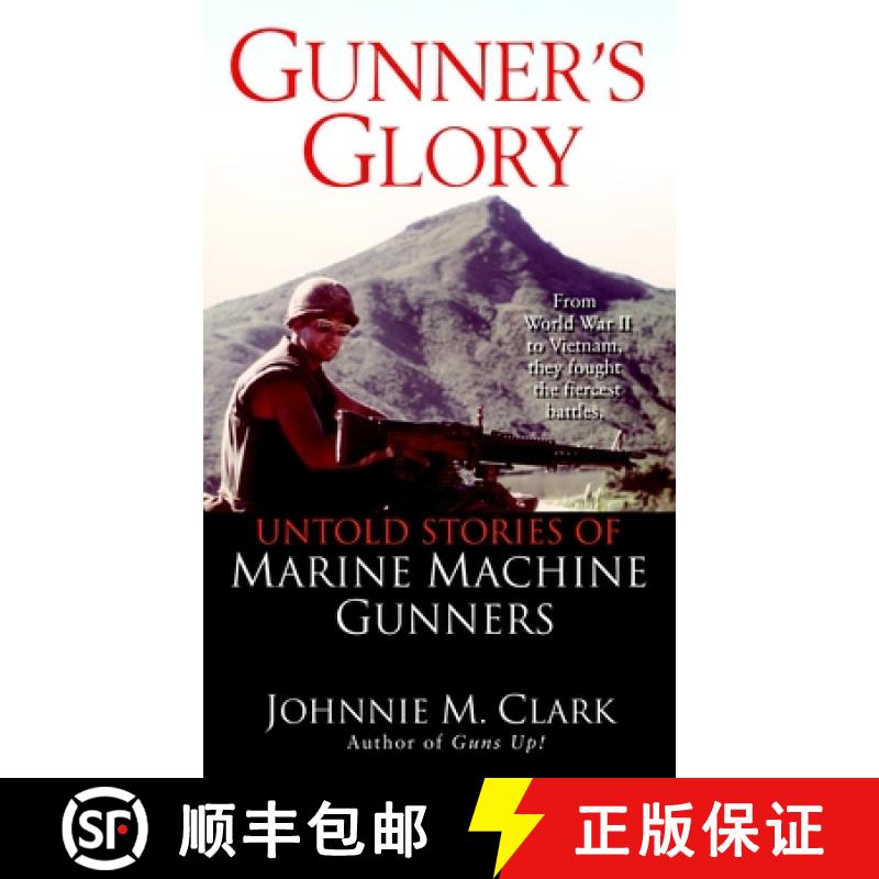 【3-4周达】Gunner's Glory: Untold Stories of Marine Machine Gunners [9780345463890]