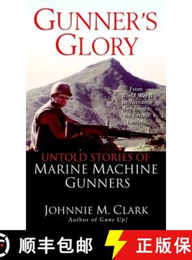 【3-4周达】Gunner's Glory: Untold Stories of Marine Machine Gunners [9780345463890]