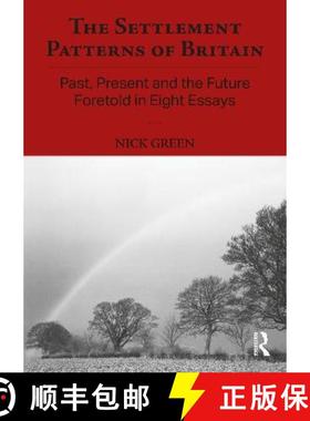 【3-4周达】The Settlement Patterns of Britain: Past, Present and the Future Foretold in Eight Essays [9780415698740]