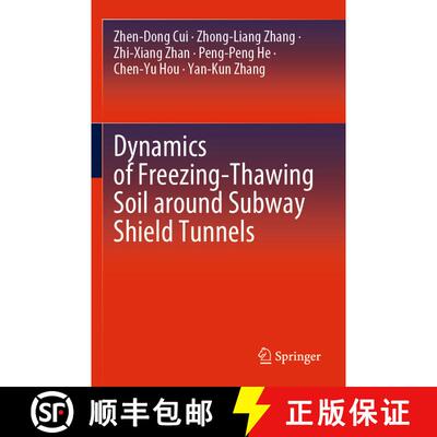 【3-4周达】Dynamics of Freezing-Thawing Soil around Subway Shield Tunnels [9789811543449]