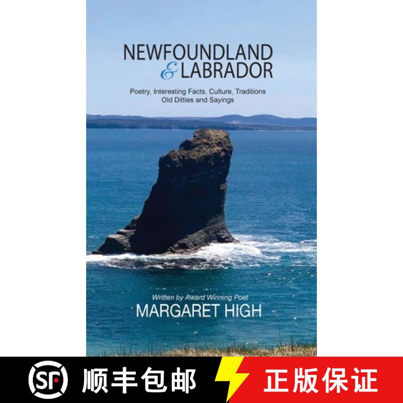 预订 Newfoundland & Labrador: Poetry, Interesting Facts, Culture, Traditions, Old Ditties and Sayings [9780980982664]