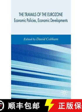 【3-4周达】The Travails of the Eurozone: Economic Policies, Economic Developments [9780230018921]