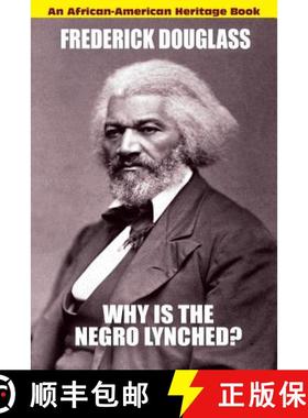 【3-4周达】Why Is the Negro Lynched: An African-American Heritage Book [9781479442690]