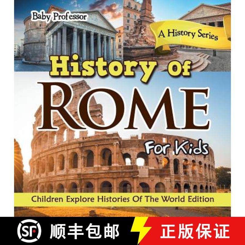 【3-4周达】History Of Rome For Kids: A History Series - Children Explore Histories Of The World Edition [9781683056171]