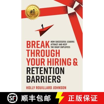 【3-4周达】Break Through Your Hiring & Retention Barriers: How Successful Leaders Attract And Keep Th... [9781947276437]
