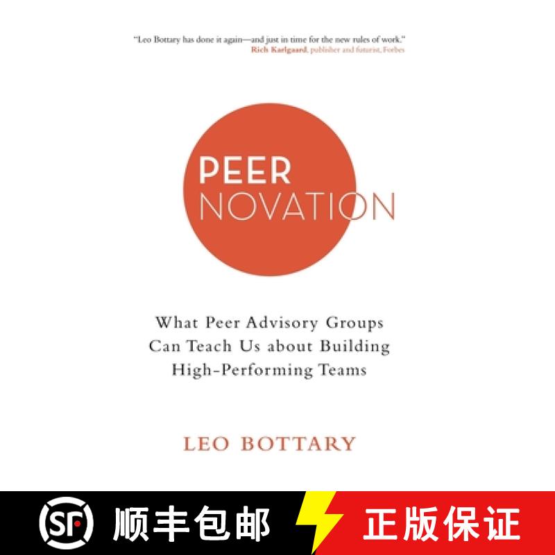 【3-4周达】Peernovation: What Peer Advisory Groups Can Teach Us About Building High-Performing Teams [9781480895683]