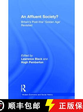 【3-4周达】精装 An Affluent Society? : Britain's Post-War 'Golden Age' Revisited [9780754635284]