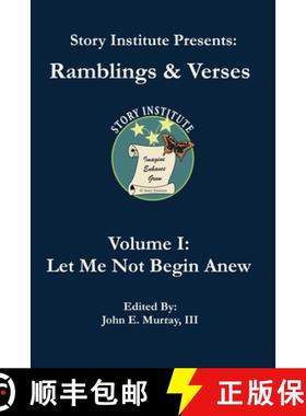 预订 Story Institute Presents: Ramblings & Verses: Volume I: Let Me Not Begin Anew [9780979445132]