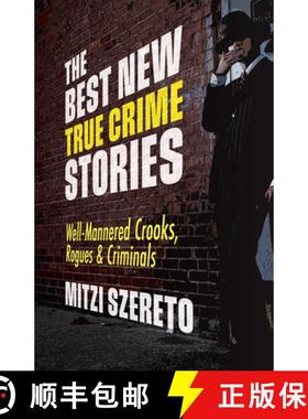 【3-4周达】The Best New True Crime Stories: Well-Mannered Crooks, Rogues & Criminals : (True crime gift) [9781642505689]