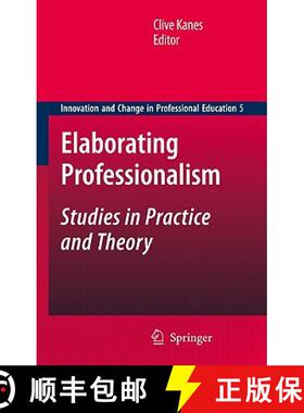 【3-4周达】Elaborating Professionalism : Studies in Practice and Theory [9789048126040]