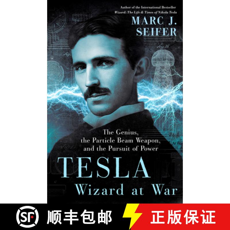【3-4周达】Tesla: Wizard at War: The Genius, the Particle Beam Weapon, and the Pursuit of Power [9780806540962]