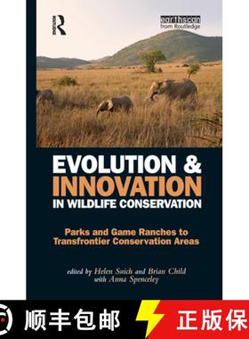 【3-4周达】Evolution and Innovation in Wildlife Conservation: Parks and Game Ranches to Transfrontier... [9781844076345]