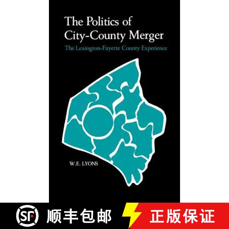 【3-4周达】The Politics of City-County Merger: The Lexington-Fayette County Experience [9780813153339]