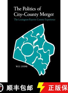 【3-4周达】The Politics of City-County Merger: The Lexington-Fayette County Experience [9780813153339]