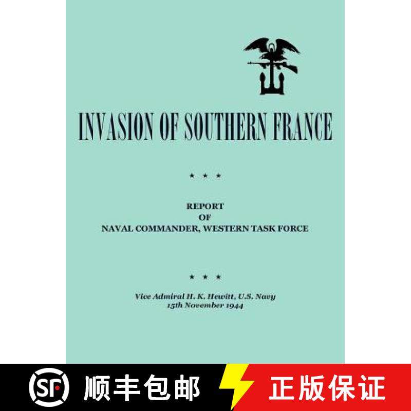 【3-4周达】Invasion of Southern France: Report of Naval Commander, Western Task Force, 1944 [9781780395593]