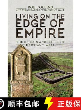 【3-4周达】Living on the Edge of Empire: The Objects and People of Hadrian's Wall [9781783463275]