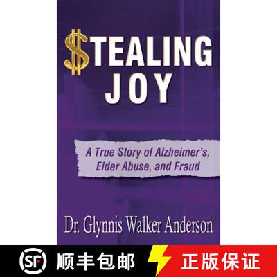 【3-4周达】Stealing Joy: A True Story of Alzheimer's, Elder Abuse, and Fraud [9780692252307]