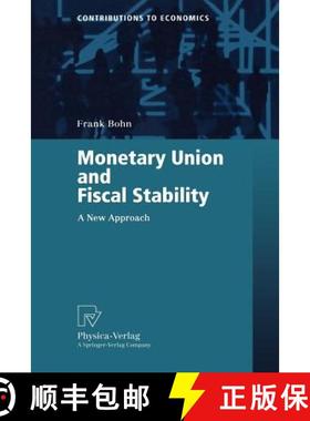 【3-4周达】Monetary Union and Fiscal Stability: A New Approach [9783790812664]