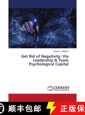 预订 Get Rid of Negativity: Via Leadership & Team Psychological Capital [9786200431127]