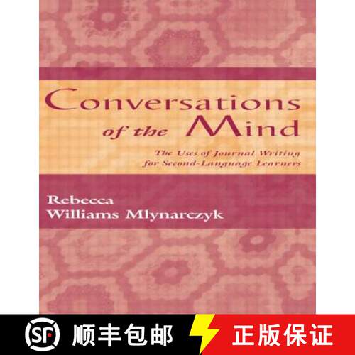 【3-4周达】Conversations of the Mind : The Uses of Journal Writing for Second-Language Learners [9780805823189]