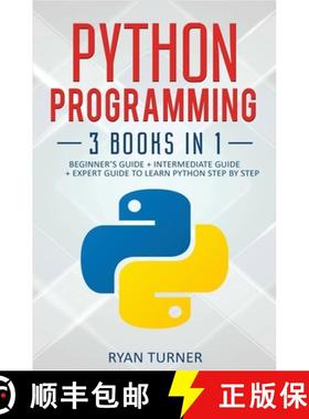 【3-4周达】Python Programming: 3 books in 1 - Ultimate Beginner's, Intermediate & Advanced Guide to L... [9781647710712]