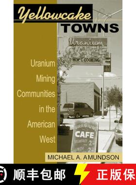 预订 Yellowcake Towns: Uranium Mining Communities in the American West [9780870817656]
