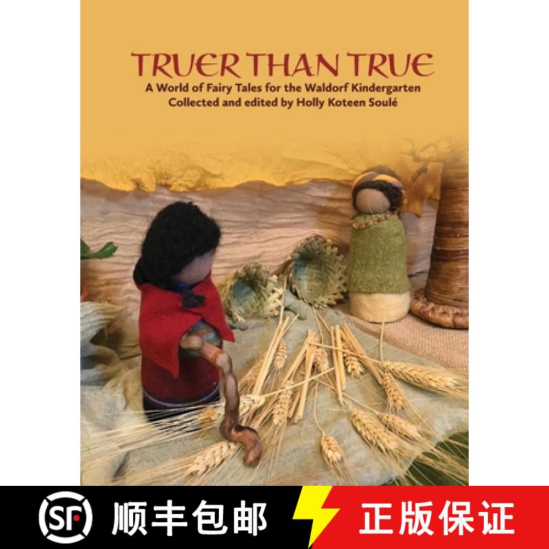 【2-3周达】Truer Than True: A World of Fairy Tales for the Waldorf Kindergarten: A World of Fairy Tal... [9781936849550]