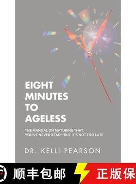【3-4周达】Eight Minutes to Ageless: The Manual on Maturing That You've Never Read-But It's Not Too Late [9781982241988]