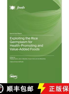 【3-4周达】Exploiting the Rice Germplasm for Health-Promoting and Value-Added Foods [9783725823635]