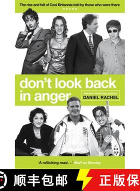 【3-4周达】Don't Look Back in Anger: The Rise and Fall of Cool Britannia, Told by Those Who Were There [9781409180722]