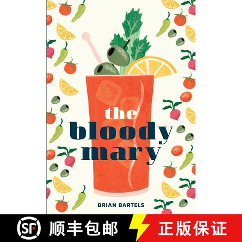 【3-4周达】精装 The Bloody Mary: The Lore and Legend of a Cocktail Classic, with Recipes for Brunch a... [9781607749981]