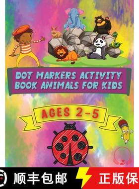 【3-4周达】Dot Markers Activity Book Animals for Kids : Beautiful and Cute Designs for Ages 2-5 [9786064513403]