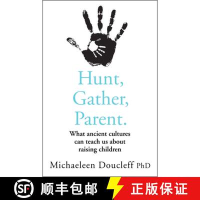 【3-4周达】HUNT GATHER PARENT TPB : What Ancient Cultures Can Teach Us about Raising Children [9780008406912]