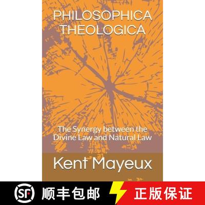 【3-4周达】Philosophica Theologica: The Synergy between the Divine Law and Natural Law [9780982364970]