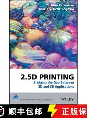 【3-4周达】2.5D Printing - Bridging The Gap Between 2D And 3D Applications [Wiley电子电气工程] [9781118967300]