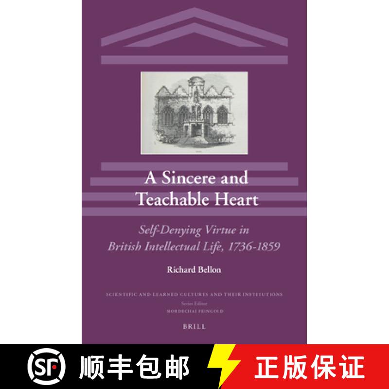 【3-4周达】A Sincere and Teachable Heart: Self-Denying Virtue in British Intellectual Life, 1736-1859 [9789004263369]