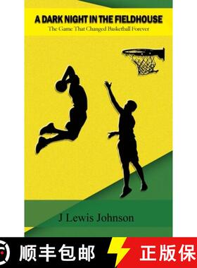 预订 A Dark Night in the Fieldhouse: The Game that Changed Basketball Forever [9781647024765]