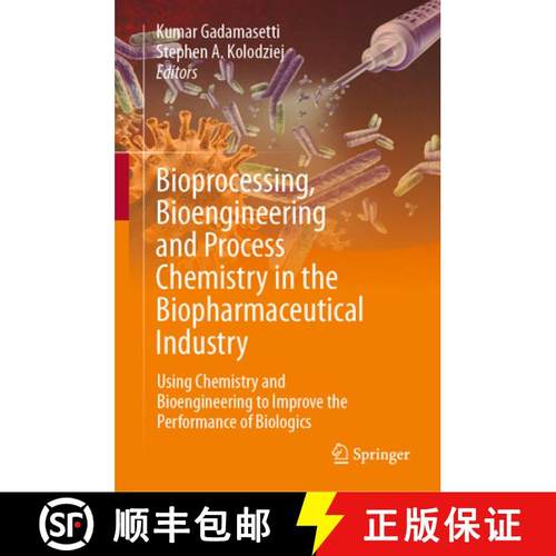 【3-4周达】Bioprocessing, Bioengineering and Process Chemistry in the Biopharmaceutical Industry: Usi... [9783031620065]