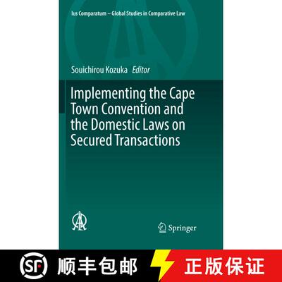 【3-4周达】Implementing the Cape Town Convention and the Domestic Laws on Secured Transactions (Softc... [9783319835273]